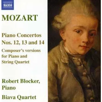 Zahraniční hudba CD Mozart,w.a. / Blocker / Biava String Quartet: Piano Ctos 12 13 14: Composers Versions For Piano 2010