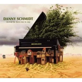 Zahraniční hudba CD Danny Schmidt: Instead The Forest Rose To Sing 2009