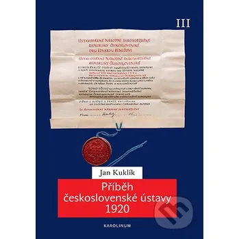 Příběh československé ústavy 1920 III. - Jan Kuklík ml. Karolinum