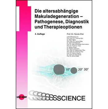Die altersabhängige Makuladegeneration - Pathogenese, Diagnostik und Therapieoptionen - Eter, Nicole