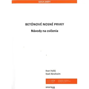 Betónové nosné prvky - Ivan Hollý