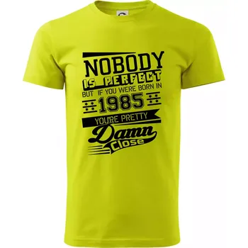 Pánské tričko Nobody is perfect - 1985 - Klasické pánské triko vyšší gramáže - 4XL ( Limetková )