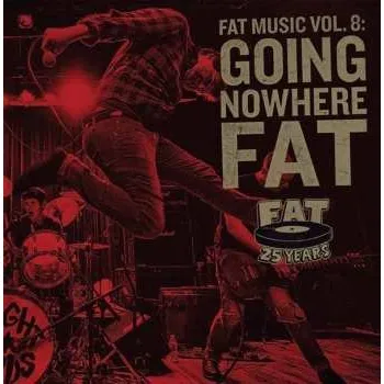 Zahraniční hudba 2LP Various: Fat Music Vol. 8: Going Nowhere Fat 2015