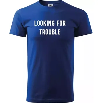 Pánské tričko Párové triko - Looking for trouble - Triko extra velké (5-8XL) - 6XL ( Královská modrá )