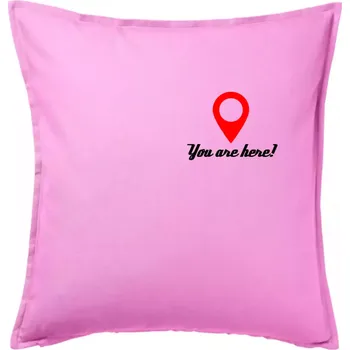 Polštář You are here - Polštář 50x50 - 50x50 - Pouze potah ( Růžová )