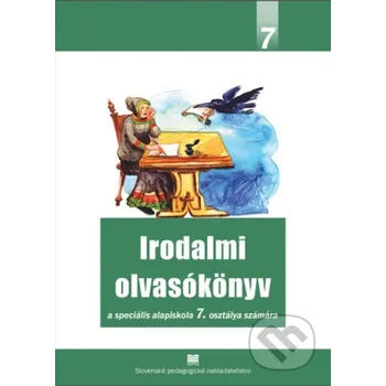 Literárna čítanka pre 7. ročník ŠZŠ s VJM - R. Nagy Pánné Slovenské pedagogické nakladateľstvo - Mladé letá