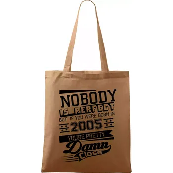 Nákupní taška Nobody is perfect - 2005 - Taška bavlněná - 42 x 38 cm ( Cappuccino )