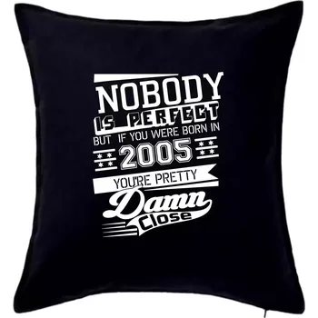 Polštář Nobody is perfect - 2005 - Polštář 50x50 - 50x50 - Pouze potah ( Černá )
