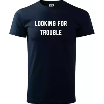 Párové triko - Looking for trouble - Triko extra velké (5-8XL) - 7XL ( Námořní modrá (velmi tmavá - téměř černá) )
