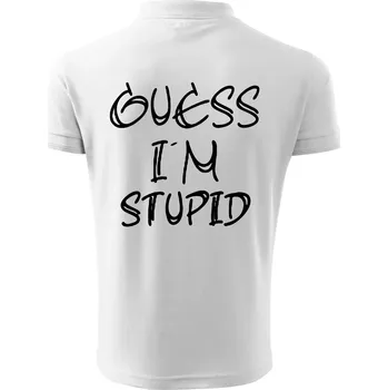 Pánská košile Guess iam stupid - Polokošile pánská Pique Polo 203 - 5XL ( Bílá )