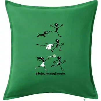 Polštář Běhám jen když musím (Hana-creative) - Polštář 50x50 - 50x50 - Včetně výplně ( Středně zelená )