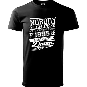 Pánské tričko Nobody is perfect - 1995 - Triko extra velké (5-8XL) - 8XL ( Černá )