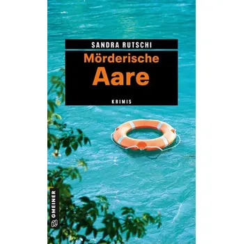 Mörderische Aare - Rutschi, Sandra