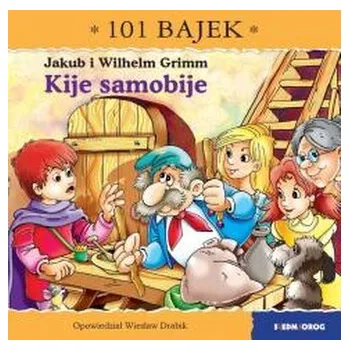 Pohádka 101 bajek. Kije samobije - Wiesław Drabik