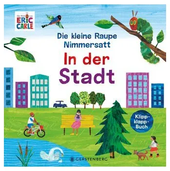 První čtění Die kleine Raupe Nimmersatt - In der Stadt - Carle, Eric