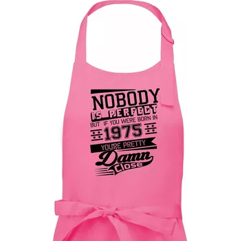 Kuchyňská zástěra Nobody is perfect - 1975 - Pánská zástěra na vaření - Univerzální velikost ( Růžová )