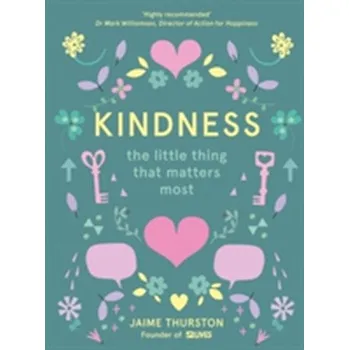 Populárně naučná literatura pro dospělé Kindness - The Little Thing that Matters most - Thurston, Jaime