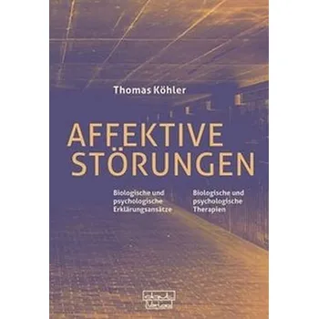 Affektive Störungen - Köhler, Thomas