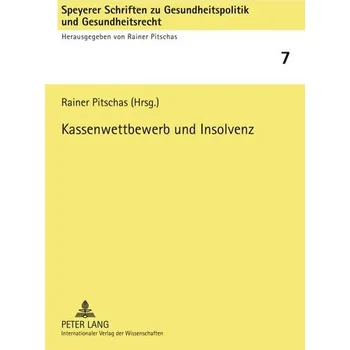 Kassenwettbewerb und Insolvenz - Pitschas, Rainer