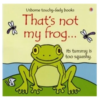 První čtění That's Not My Frog - Fiona Watt