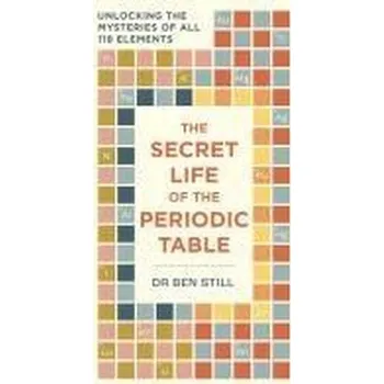 Příroda The Secret Life of the Periodic Table - Still, Ben [EN] (2025, Brožovaná, Octopus Publishing Ltd.)