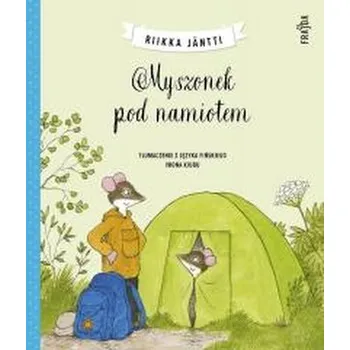 Pohádka Myszonek pod namiotem - Jantti, Riikka [PL] (2025, Brožovaná / brožovaná, Frajda)