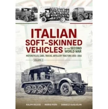 Italian Soft-Skinned Vehicles of the Second World War Volume 2 - Riccio, Ralph