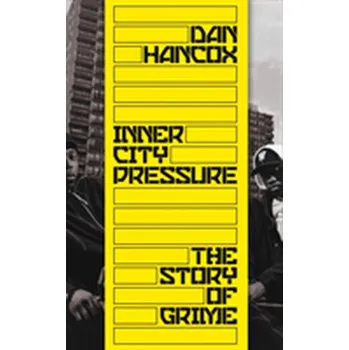 Populárně naučná literatura pro dospělé Inner City Pressure - Hancox, Dan
