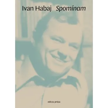 Spomínam - Ivan Habaj