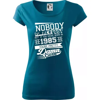 Dámské tričko Nobody is perfect - 1985 - Dámské triko Pure - 2XL ( Petrolejová )