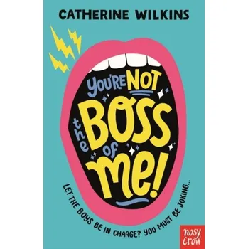 You're Not the Boss of Me! - Wilkins, Catherine