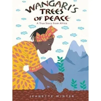 Wangari's Trees of Peace - Jeanette Winterson