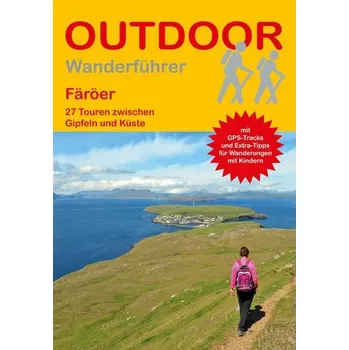 Cestování Färöer 27 Wanderungen zwischen Gipfeln und Küste - Opielka, Andrea Susanne