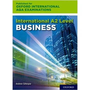 International A2 Level Business for Oxford International AQA Examination - Andrew Gillespie