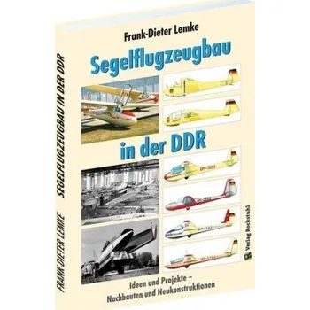 Segelflugzeugbau in der DDR - Lemke, Frank-Dieter