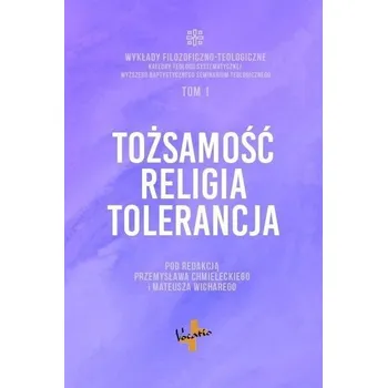 Tożsamość, religia, tolerancja - Przemysław Chmielecki