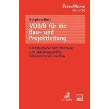 VOB/B für die Bau- und Projektleitung - Bolz, Stephan