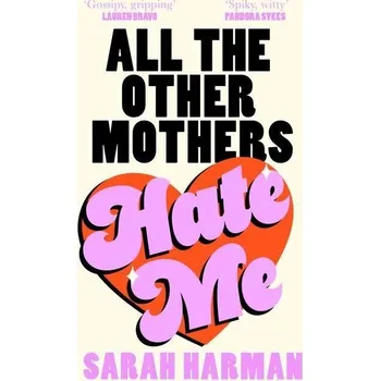 Kniha All The Other Mothers Hate Me