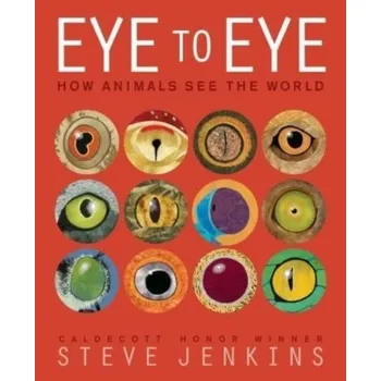 Příroda Eye to Eye/How Animals See the World - Jenkins, Steve