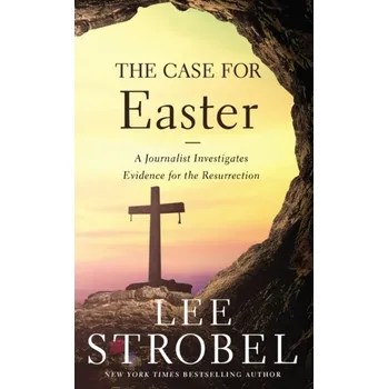 The Case for Easter - Strobel Lee