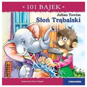 Pohádka 101 bajek. Słoń Trąbalski - Tuwim Julian