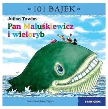 Pohádka 101 bajek. Pan Maluśkiewicz - Tuwim Julian