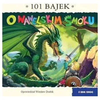 Pohádka 101 bajek. O wawelskim smoku - Wiesław Drabik