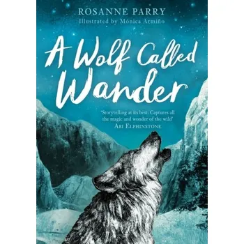 A Wolf Called Wander - Parry, Rosanne [EN] (2019, Brožovaná, Andersen Press Ltd)