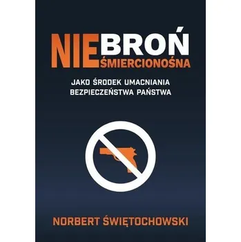 Broń nieśmiercionośna - Norbert Świętochowski (pl, 2018, Měkká, FNCE)