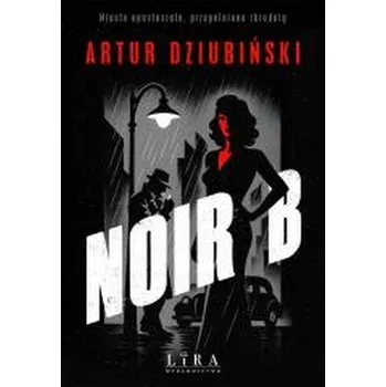 Noir B - Artur Dziubiński