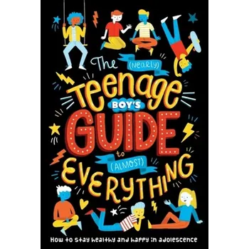 The (Nearly) Teenage Boy's Guide to (Almost) Everything - Coombes, Dr. Sharie, Ed.D, MA (PsychPsych), DHypPsych(UK), Senior QHP, B.Ed.