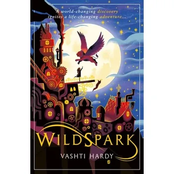 Wildspark: A Ghost Machine Adventure - Hardy, Vashti