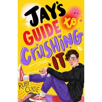 Jay's Guide to Crushing It - Clyde, Ruby