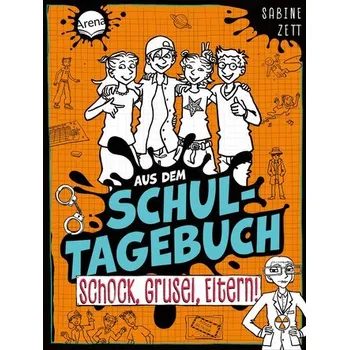 První čtění Aus dem Schultagebuch (4). Schock, Grusel, Eltern! - Sabine Zett